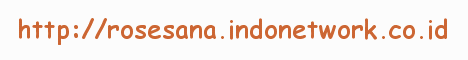 http://rosesana.indonetwork.co.id